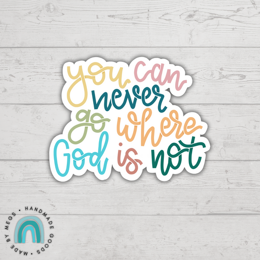 Never Where God Is Not Sticker